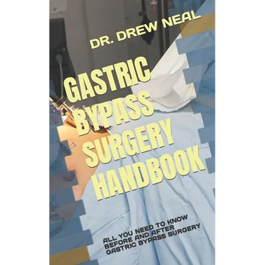 Gastric Bypass Surgery Handbook: All You Need to Know Before and After Gastric Bypass Surgery
