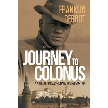 Journey to Colonus: A Novel of Race, Espionage and Redemption