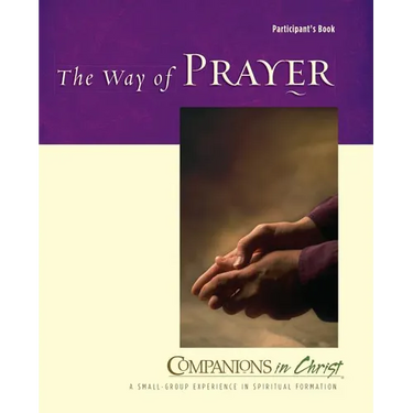 The Way of Prayer Participant's Book: Companions in Christ