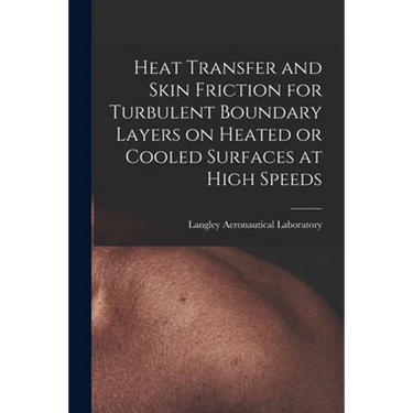 Heat Transfer and Skin Friction for Turbulent Boundary Layers on Heated or Cooled Surfaces at High Speeds