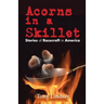 Acorns in A Skillet