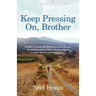 Keep Pressing on, Brother