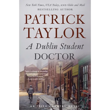 A Dublin Student Doctor: An Irish Country Novel