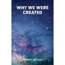 Why Were We Created