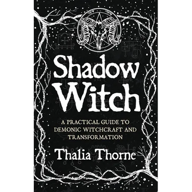 Shadow Witch: A Practical Guide to Demonic Witchcraft and Transformation