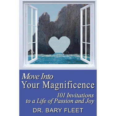 Move Into Your Magnificence: 101 Invitations to a Life of Passion and Joy