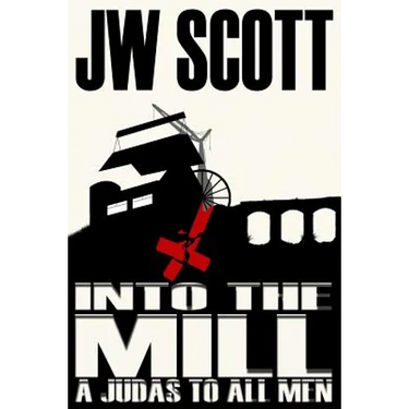 Into the Mill: A Judas to all Men