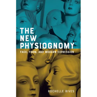 The New Physiognomy: Face, Form, and Modern Expression