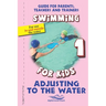 Adjusting to the Water: Swimming for Kids