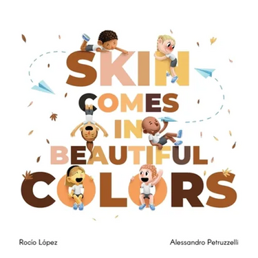 Skin comes in beautiful colors