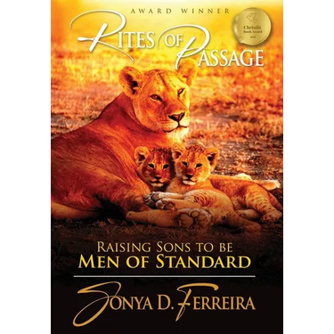 Rites of Passage: Raising Sons to Be Men of Standard