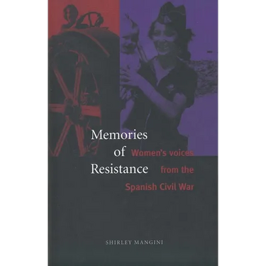 Memories of Resistance: Womens Voices from the Spanish Civil War