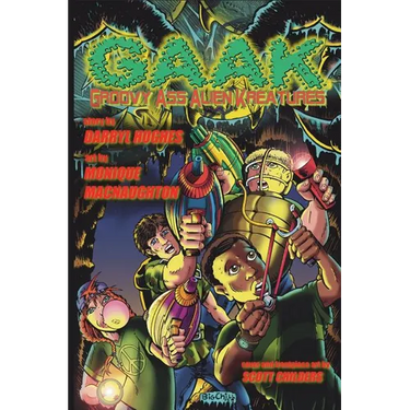 G.A.A.K: Groovy Ass Alien Kreatures (The Complete Graphic Novel. A funny science fiction action adventure books for kids, teens, and adults)