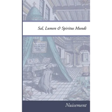 Sal, Lumen & Spiritus Mundi