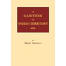 A Gazetteer of Indian Territory