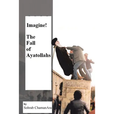 Imagine! the Fall of Ayatollahs