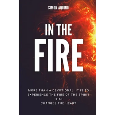 In the Fire: More than a devotional, it is to experiencie the fire of the spirit that changes the heart: (Translation of the book Reflexiones del fueg