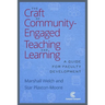 The Craft of Community-Engaged Teaching and Learning: A Guide for Faculty Development