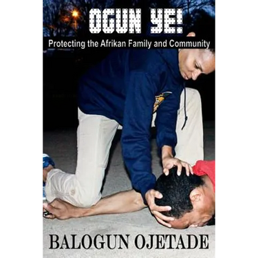 Ogun Ye!: Protecting the Afrikan Family and Community