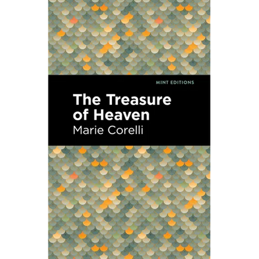 The Treasure of Heaven: A Romance of Riches