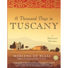 A Thousand Days in Tuscany: A Bittersweet Adventure