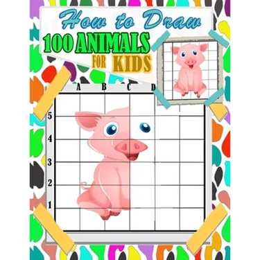 How To Draw Animals For Kids: 100 fun and cute animals drawing and activity book for kids with Copy Grid Method drawing for children, girls -3 Diffi