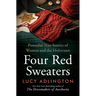 Four Red Sweaters: Powerful True Stories of Women and the Holocaust