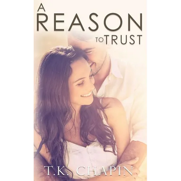 A Reason To Trust: An Inspirational Romance