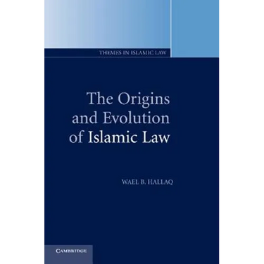 The Origins and Evolution of Islamic Law
