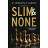 Slim and None