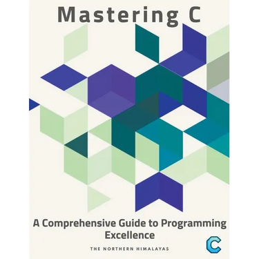 Mastering C: A Comprehensive Guide to Programming Excellence