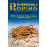 Emergency Roping and Bouldering: Survival Roping, Rock-Climbing, and Knot Tying