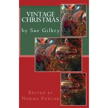 Vintage Christmas: by Sue Gilkey
