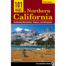 101 Hikes in Northern California: Exploring Mountains, Valleys, and Seashore