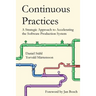 Continuous Practices: A Strategic Approach to Accelerating the Software Production System