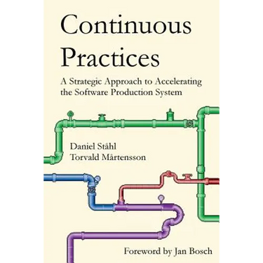 Continuous Practices: A Strategic Approach to Accelerating the Software Production System