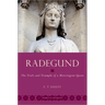 Radegund: The Trials and Triumphs of a Merovingian Queen
