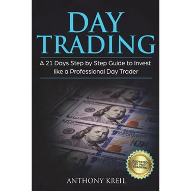 Day Trading: A 21 Days Step by Step Guide to Invest like a Professional Day Trader (Analysis of the Stock Market Using Options, For