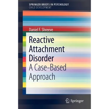 Reactive Attachment Disorder: A Case-Based Approach