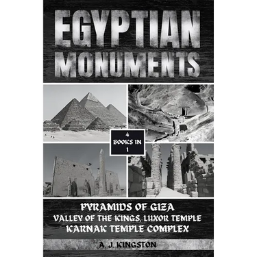 Egyptian Monuments: Pyramids Of Giza, Valley Of The Kings, Luxor Temple, Karnak Temple Complex
