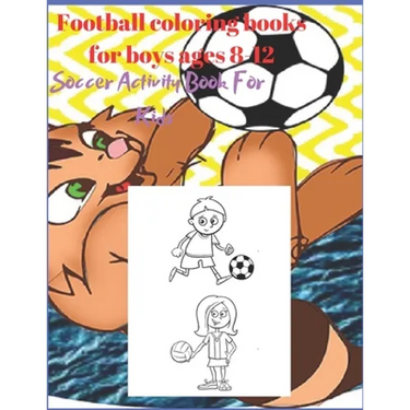 Football coloring books for boys ages 8-12: Soccer Activity Book For Kids