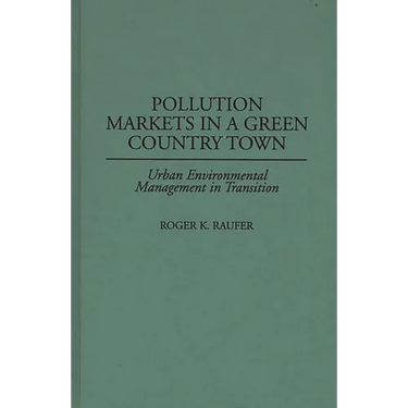 Pollution Markets in a Green Country Town: Urban Environmental Management in Transition
