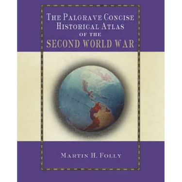 The Palgrave Concise Historical Atlas of World War II