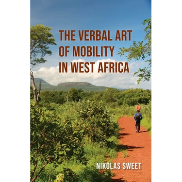 The Verbal Art of Mobility in West Africa