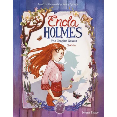 Enola Holmes: The Graphic Novels: The Case of the Missing Marquess, the Case of the Left-Handed Lady, and the Case of the Bizarre Bouquets Volume 1