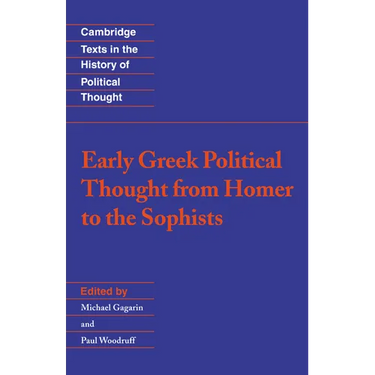Early Greek Political Thought from Homer to the Sophists