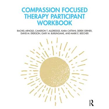 Compassion Focused Therapy Participant Workbook