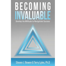 Becoming Invaluable: Develop the Willitude to Navigotiate Success