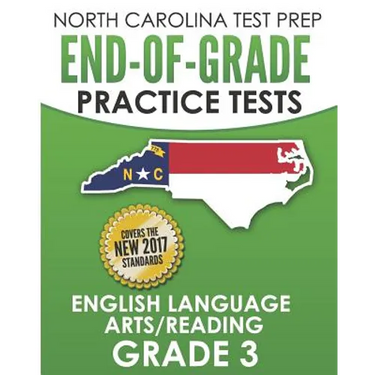 NORTH CAROLINA TEST PREP End-of-Grade Practice Tests English Language Arts/Reading Grade 3: Preparation for the End-of-Grade ELA/Reading Tests