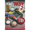 Fat Fast Cookbook 2: 50 More Low-Carb High-Fat Recipes to Induce Deep Ketosis, Tame Your Appetite, Cause Crazy-Fast Weight Loss, Improve Metabolism